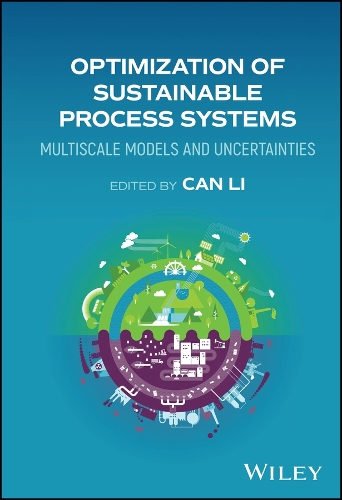 Optimization of Sustainable Process Systems: Multiscale Models and Uncertainties.