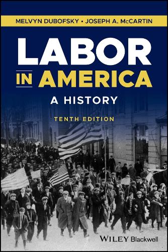 Labor in America: A History. 10th edition
