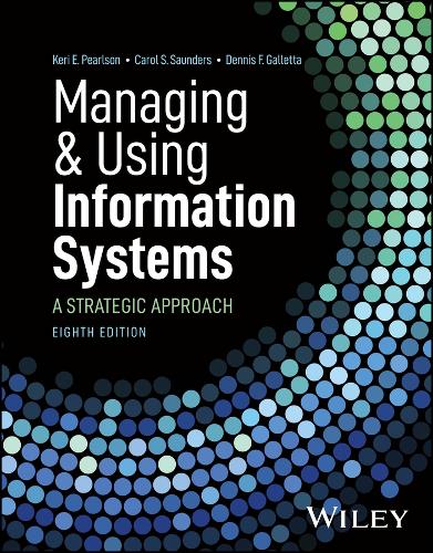 Managing and Using Information Systems: A Strategic Approach 8th ed.