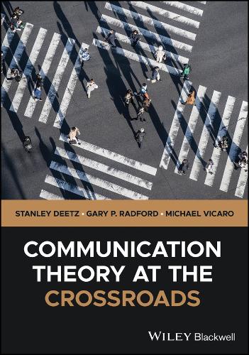Communication Theory at the Crossroads.