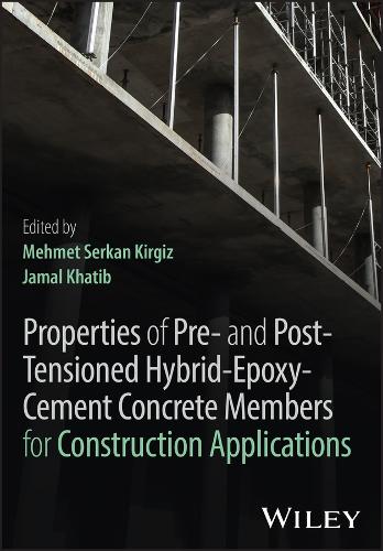 Properties of Post-Tensioned Hybrid-Epoxy-Cement Concrete Members for Construction Applications.