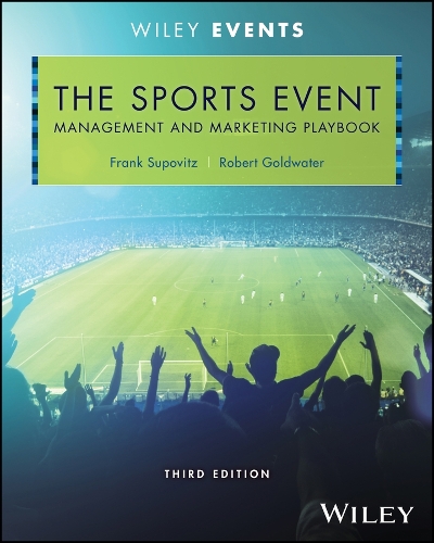 The Sports Event Management and Marketing Playbook 3rd ed.