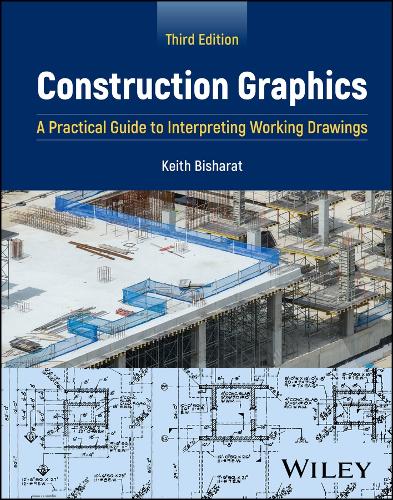 Construction Graphics: A Practical Guide to Interpreting Working Drawings 3rd ed.