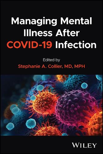 Managing Mental Illness After COVID-19 Infection.