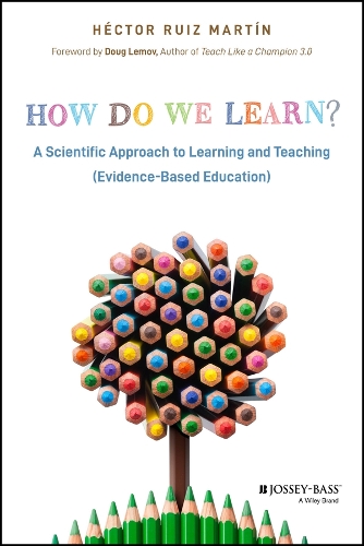 How Do We Learn?: A Scientific Approach to Learning and Teaching (Evidence-Based Education).
