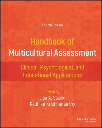 Handbook of Multicultural Assessment: Clinical, Psychological, and Educational Applications. 4th edition