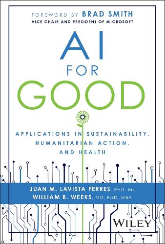 AI for Good: Applications in Sustainability, Humanitarian Action, and Health.