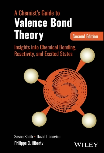 A Chemist's Guide to Valence Bond Theory: Insights Into Chemical Bonding, Reactivity, and Excited States. 2nd ed.