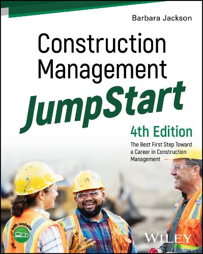 Construction Management Jumpstart: The Best First Step Toward a Career in Construction Management 4th ed.