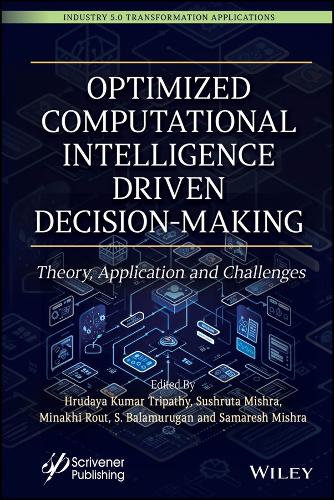 Optimized Computational Intelligence Driven Decision-Making: Theory, Application and Challenges
