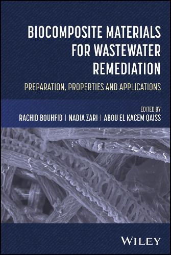 Biocomposite Materials for Wastewater Remediation: Preparation, Properties and Applications.
