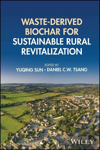 Waste-Derived Biochar for Sustainable Rural Revitalization.