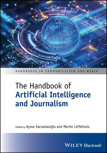 The Handbook of Artificial Intelligence and Journalism.