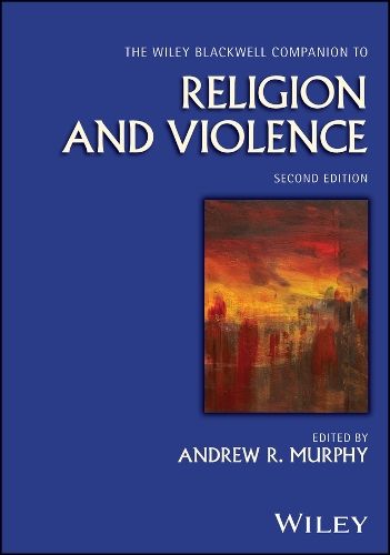 The Wiley Blackwell Companion to Religion and Violence.