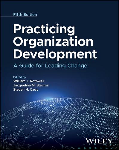 Practicing Organization Development: A Guide for Leading Change. 5th ed.