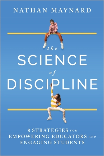 The Science of Discipline: 8 Strategies for Empowering Educators and Engaging Students.