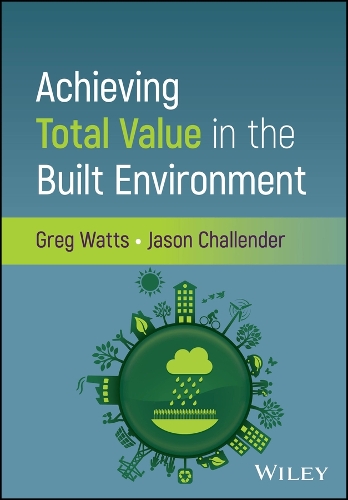 Achieving Total Value in the Built Environment.