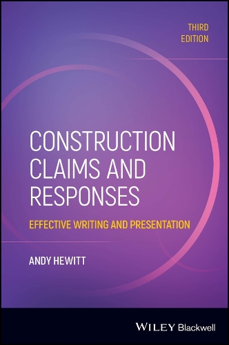Construction Claims and Responses: Effective Writing and Presentation. 3rd edition
