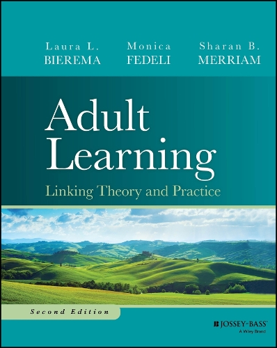 Adult Learning: Linking Theory and Practice. 2nd edition