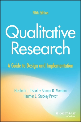 Qualitative Research: A Guide to Design and Implementation. 5th edition