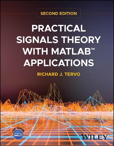 Practical Signals Theory with MATLAB Applications. 2nd ed.