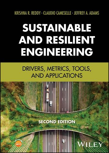 Sustainable and Resilient Engineering: Drivers, Metrics, Tools, and Applications. 2nd ed.