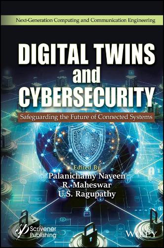 Digital Twins and Cybersecurity: Safeguarding the Future of Connected Systems