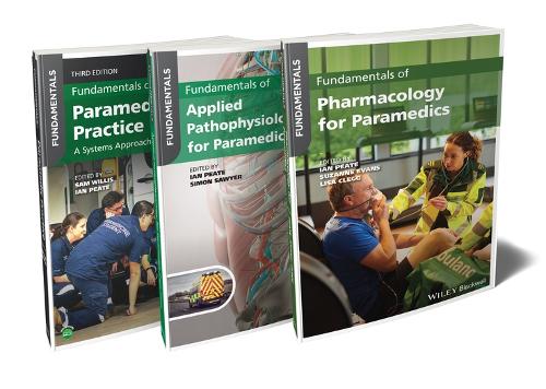 The Paramedic's Essential Bundle: Practice, Pathophysiology, and Pharmacology. 3rd edition
