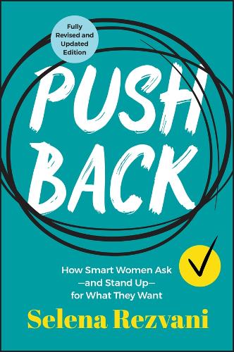Pushback: How Smart Women Ask--And Stand Up--For What They Want 2nd ed.