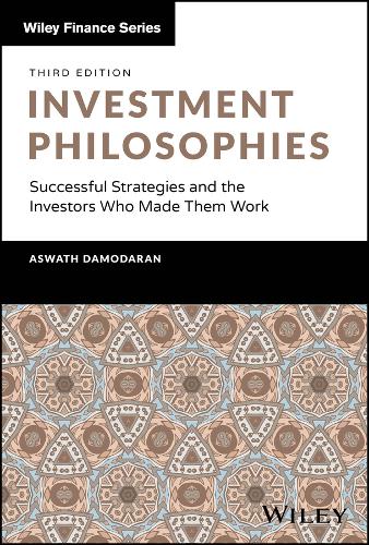 Investment Philosophies: Successful Strategies and the Investors Who Made Them Work. 3rd ed.