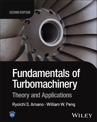 Fundamentals of Turbomachinery: Theory and Applications. 2nd ed.