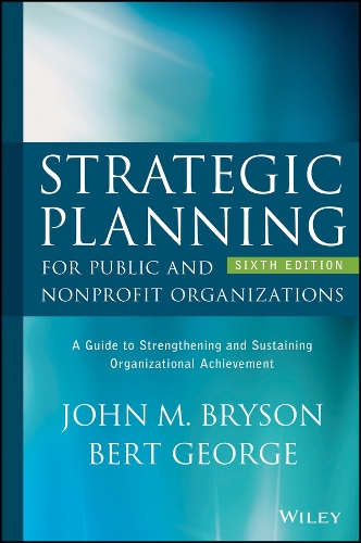 Strategic Planning for Public and Nonprofit Organizations 6th ed.