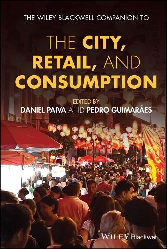 The Wiley-Blackwell Companion to the City, Retail, and Consumption.
