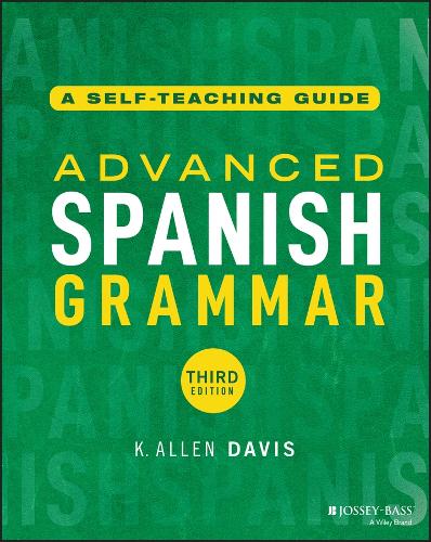 Advanced Spanish Grammar: A Self-Teaching Guide. 3rd ed.