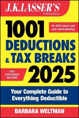 J.K. Lasser's 1001 Deductions and Tax Breaks 2025: Your Complete Guide to Everything Deductible 22nd ed.