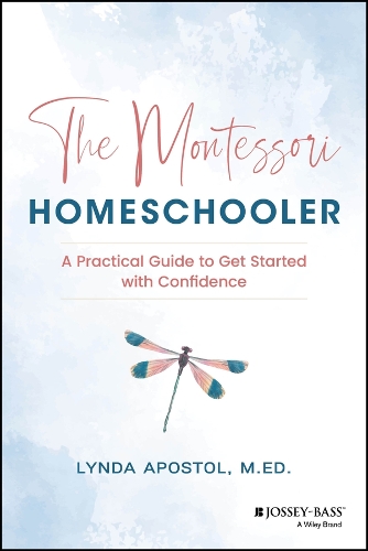 The Montessori Homeschooler: A Practical Guide to Get Started with Confidence.