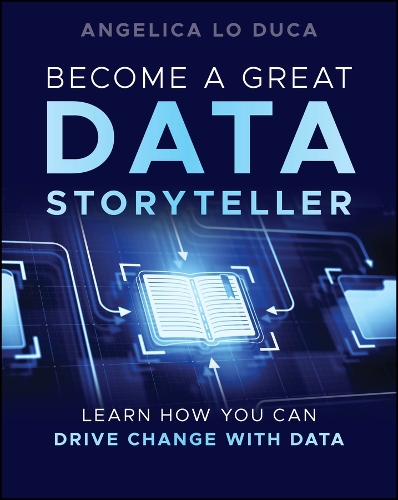 Become a Great Data Storyteller: Learn How You Can Drive Change with Data.