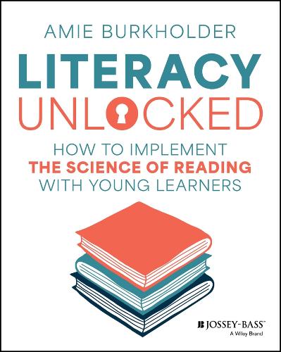 Literacy Unlocked: How to Implement the Science of Reading with Young Learners.