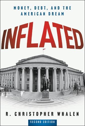 Inflated: Money, Debt and the American Dream. 2nd ed.