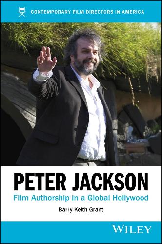 Peter Jackson: Film Authorship in a Global Hollywood.