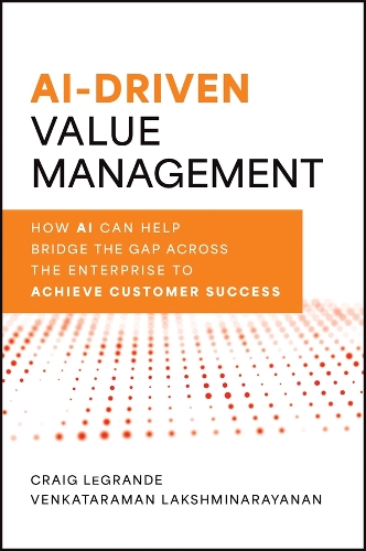AI and Value Management: How AI Can Help Bridge the Gap Across the Enterprise to Achieve Customer Success