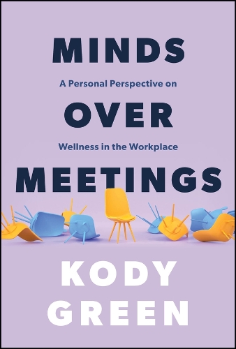 Minds Over Meetings: A Personal Perspective on Wellness in the Workplace.