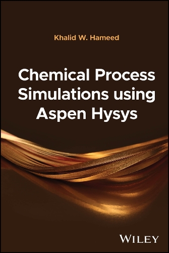 Chemical Process Simulations Using Aspen Hysys.