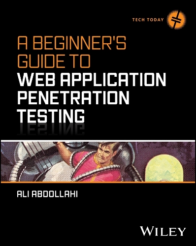 A Beginner's Guide to Web Application Penetration Testing.