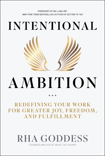 Intentional Ambition: Redefining Your Work for Greater Joy, Freedom, and Fulfillment.