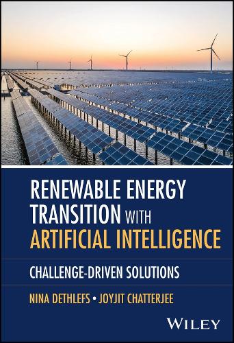 Renewable Energy Transition with Artificial Intelligence: Challenge-Driven Solutions.