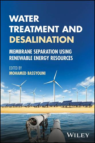 Water Treatment and Desalination: Membrane Separation Using Renewable Energy Resources.