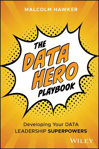 The Data Hero Playbook: How a Growth Mindset Is Your Data and Career Superpower.
