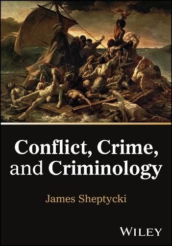 Conflict, Crime, and Criminology.