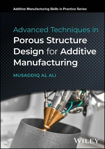 Advanced Techniques in Porous Structure Design for Additive Manufacturing.